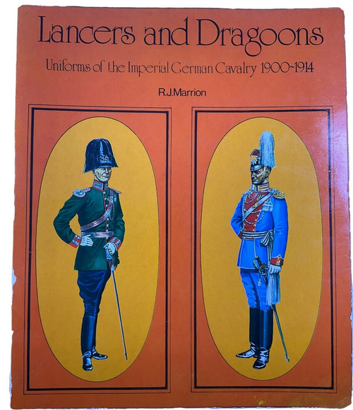 WW1 Imperial German Lancers and Dragoons Uniforms of Cavalry SC Reference Book