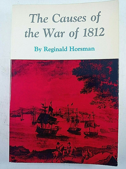 US British The Causes of the War of 1812 Reference Book