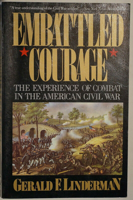 US Embattled Courage Experience Of Combat In American Civil War Reference Book