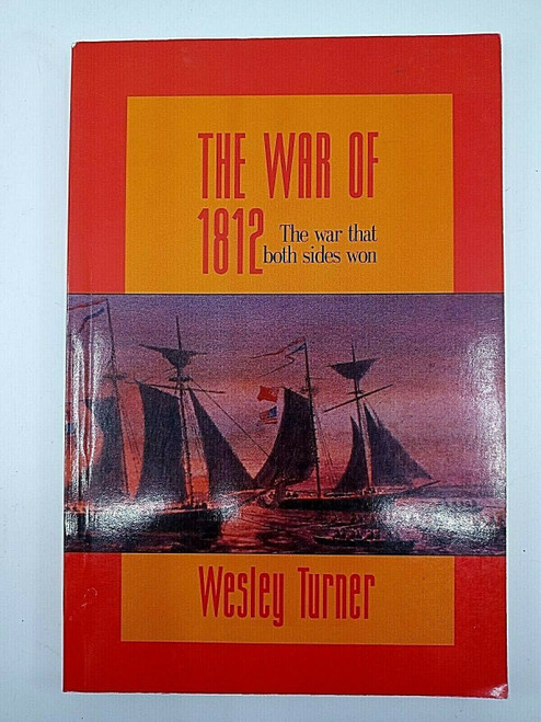 US British The War of 1812 The War That Both Sides Won Reference Book