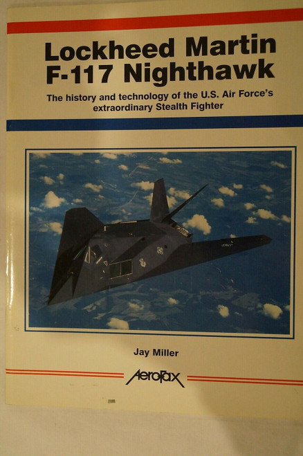 USAF Lockheed Martin F-117 Nighthawk Stealth Fighter Reference Book