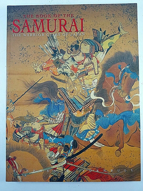 The Book of the Samurai Warrior Class of Japan Turnbull Softcover Reference Book
