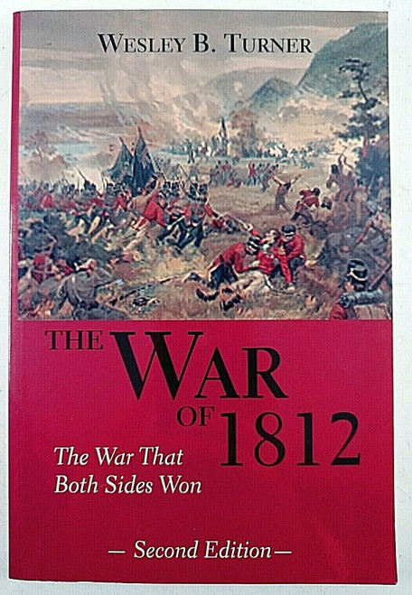 British US The War of 1812 The War that Both Sides Won 2nd Ed Reference Book
