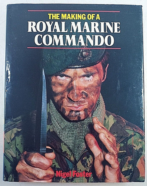 British The Making of a Royal Marine Commando N Foster Hardcover Reference Book