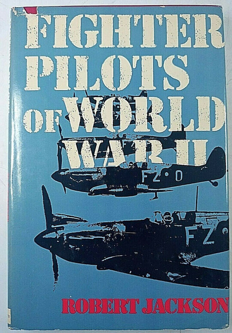 WW2 US British German Fighter Pilots of WW2 R Jackson Hardcover Reference Book