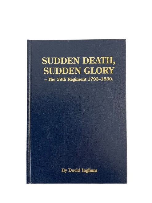 British Army Sudden Death Sudden Glory 59th Regiment 1793-1830 HC Reference Book