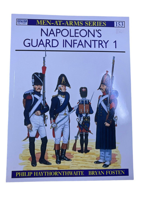 French Napoleons Guard Infantry 1 Osprey MAA No 153 Softcover Reference Book