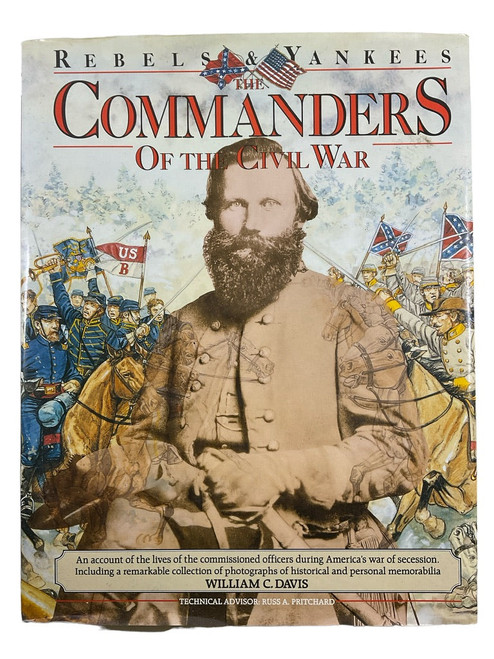 Rebels and Yankees Commanders of the Civil War HC Reference Book