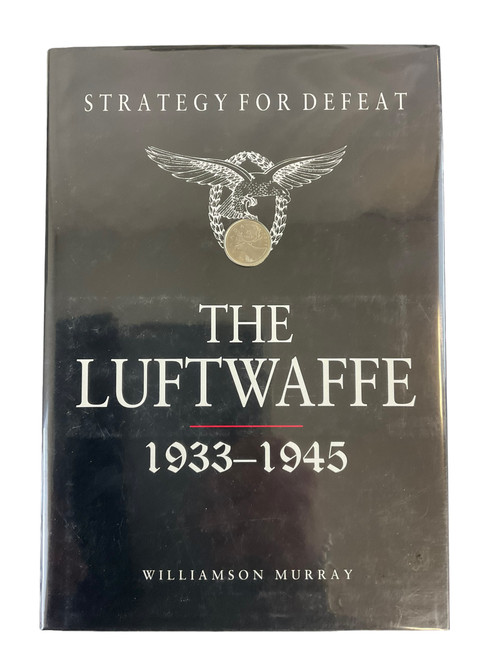 WW2 German The Luftwaffe 1933 to 1945 Strategy for Defeat Hardcover Reference Book