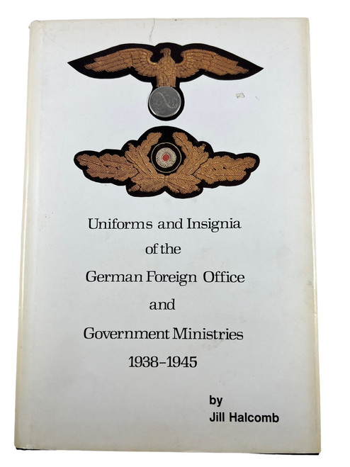 WW2 German Uniforms and Insignia of the German Foreign Office and Government Ministries 1938 to 1945 Hardcover Reference Book