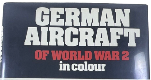 WW2 German Luftwaffe German Aircraft of WW2 in Colour Hardcover Reference Book