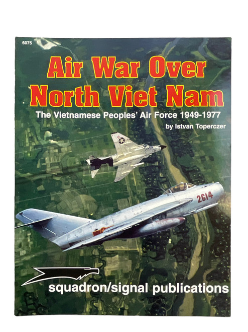 US Vietnam Air War Over North Viet Nam Squadron Signal Issue 6075 Softcover Reference Book