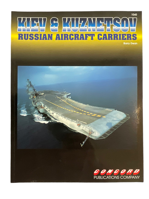 Kiev and Kuznetsov Russian Navy Aircraft Carriers Concord Issue 1040 Softcover Reference Book