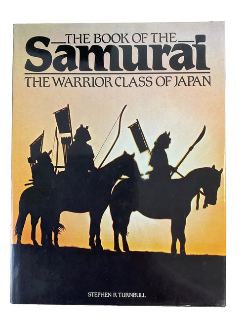 Japanese The Book of the Samurai The Warrior Class of Japan Hardcover Reference Book