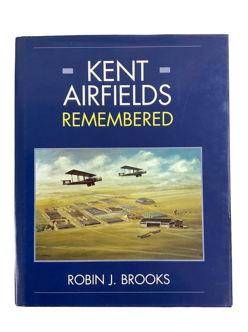 WW1 WW2 British RAF Kent Airfields Remembered Hardcover Reference Book