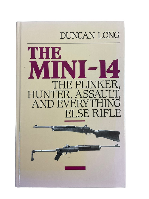 The Mini-14 The Plinker Hunter Assault and Everything Else Rifle Hardcover Refence Book