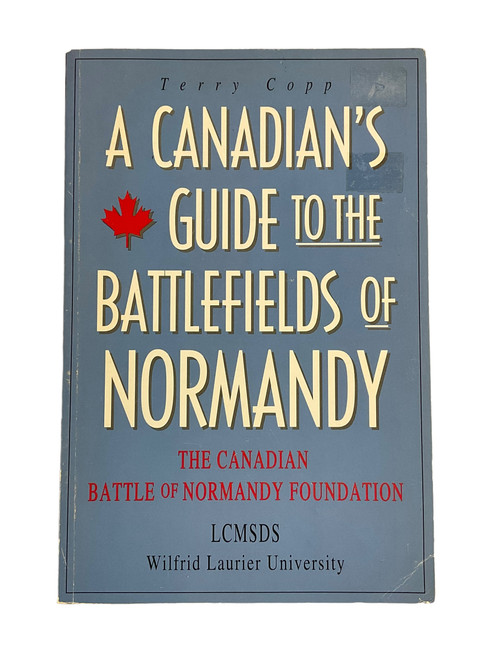 WW2 A Canadians Guide to the Battlefields of Normandy Terry Copp Softcover Reference Book