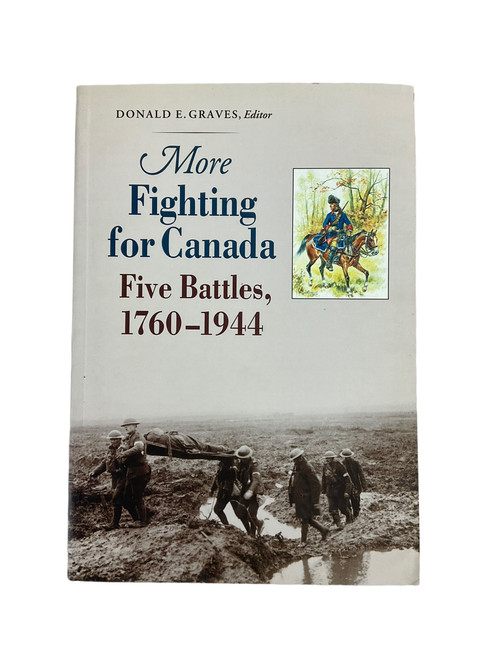 More Fighting for Canada Five Battles 1760 to 1944 Softcover Reference Book