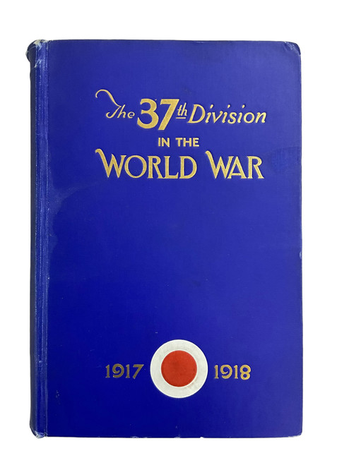 WW1 US AEF The 37th Division in the World War 1917 1918 Vol 1 Hardcover Reference Book