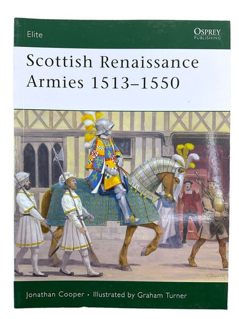 Scottish Renaissance Armies 1513-1550 Osprey Soft Cover Reference Book