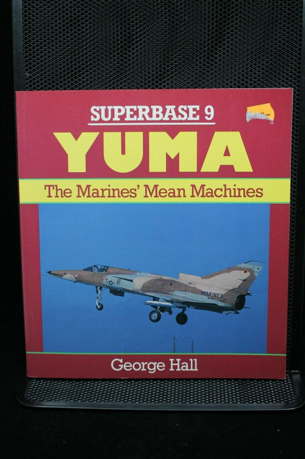 Cold War USAF Yuma USMC Mean Machines Reference Book