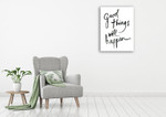 Good Things Will Happen Wall Art Print on the wall