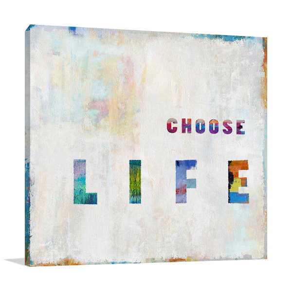 Choose Life in Color Wall Art Print