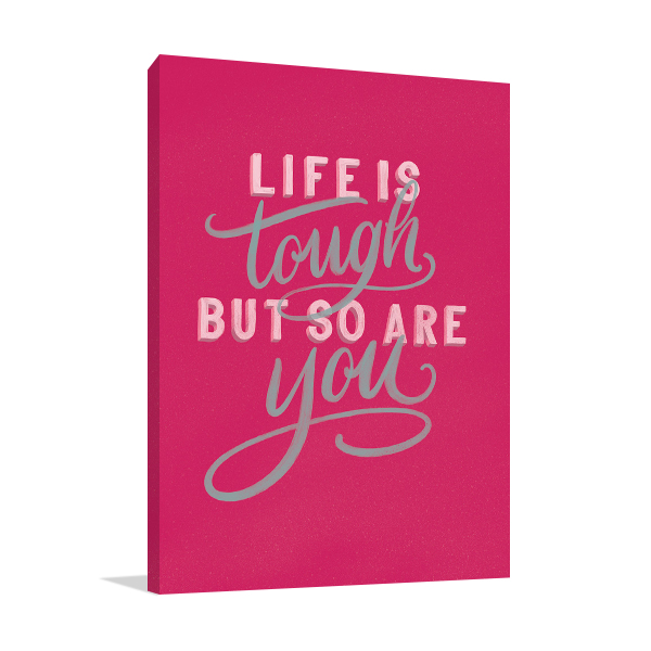 Life is Tough Wall Art Print