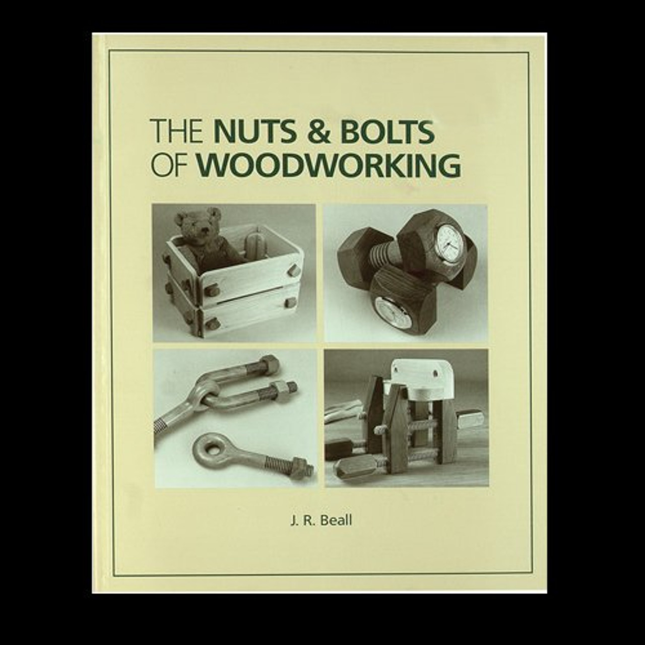 Beall the Nuts and Bolts of Woodworking Book