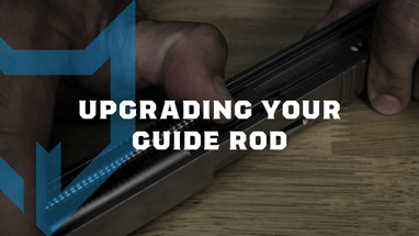 Why You Should Upgrade Your Guide Rod Why You Should Upgrade Your Guide Rod