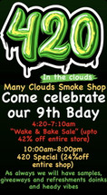 4:20 WAKE & BAKE/ 9 year anniversary! 