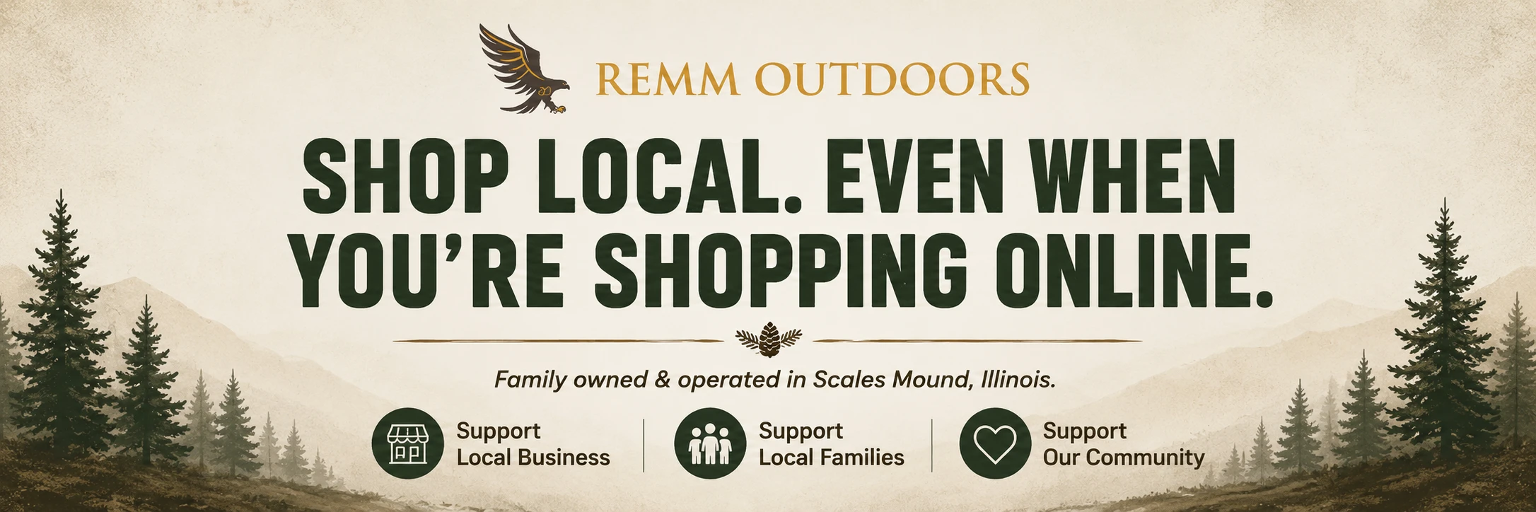 Shop local online with Remm Outdoors, a family-owned and operated outdoor store in Scales Mound, Illinois, offering hunting, fishing, marine, camping, RV, and outdoor gear.
