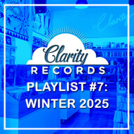 Clarity Records Playlist #7 - Winter 2025