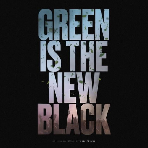 IN HEARTS WAKE - Green Is The New Black LP