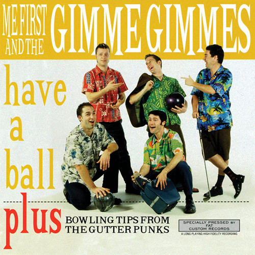 ME FIRST AND THE GIMME GIMMES - Have A Ball LP