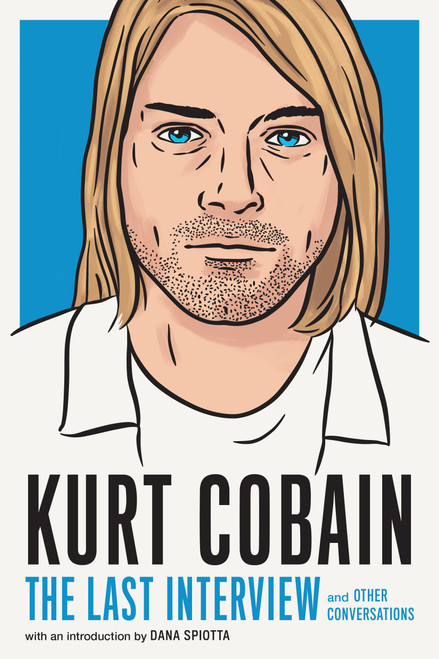 KURT COBAIN: The Last Interview BOOK