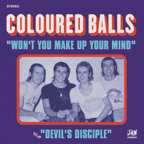 COLOURED BALLS - Won't You Make Up Your Mind 7"