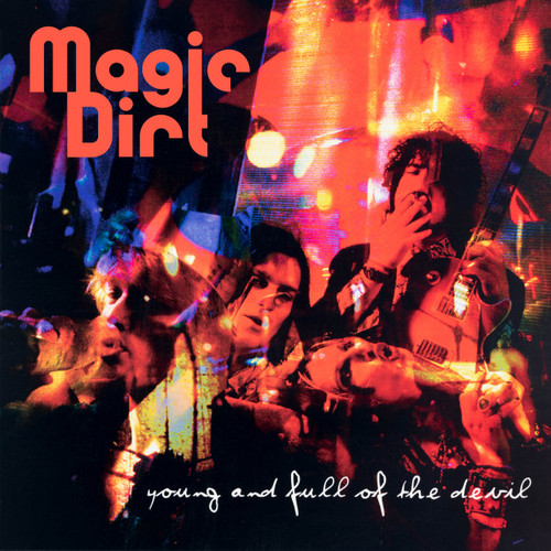 MAGIC DIRT - Young And Full Of The Devil 2LP