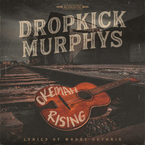 DROPKICK MURPHYS - Okemah Rising LP