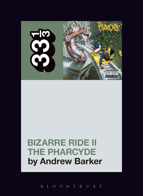 33 1/3: THE PHARCYDES' Bizarre Ride II the Pharcyde BOOK