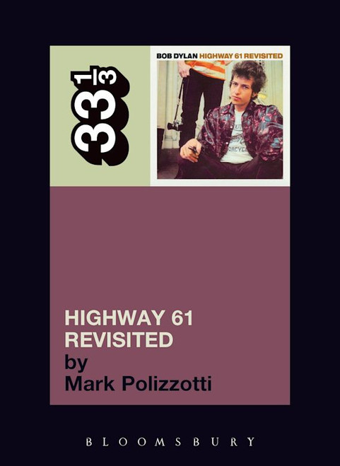 33 1/3: BOB DYLAN'S Highway 61 Revisited BOOK