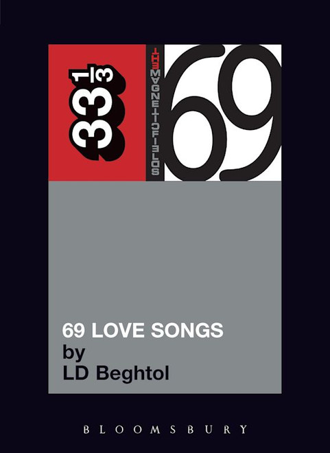 33 1/3: THE MAGNETIC FIELDS' 69 Love Songs BOOK
