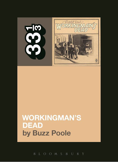 33 1/3: GRATEFUL DEAD'S Workingman's Dead BOOK