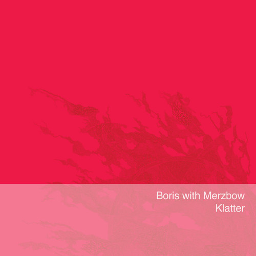 BORIS WITH MERZBOW - Klatter LP