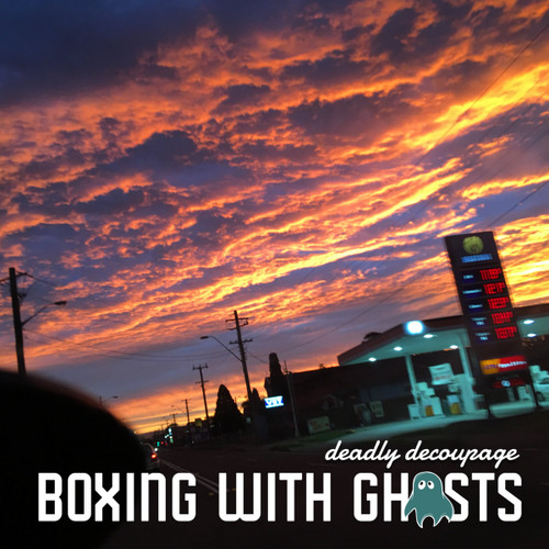 DEADLY DECOUPAGE - Boxing With Ghosts LP