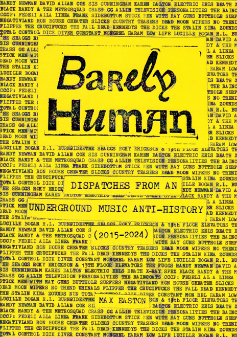 BARELY HUMAN - Dispatches From An Underground Music Anti-History BOOK