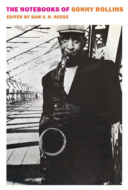 NOTEBOOKS OF SONNY ROLLINS - By Sam V H Reese BOOK