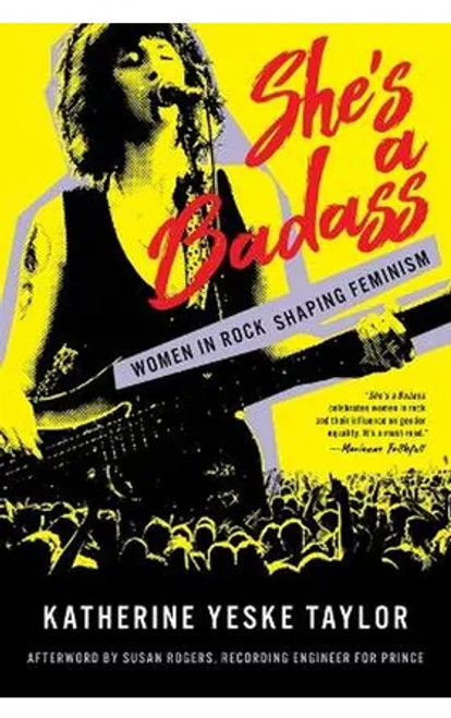 SHE'S A BADASS - Women In Rock Shaping Feminism BOOK