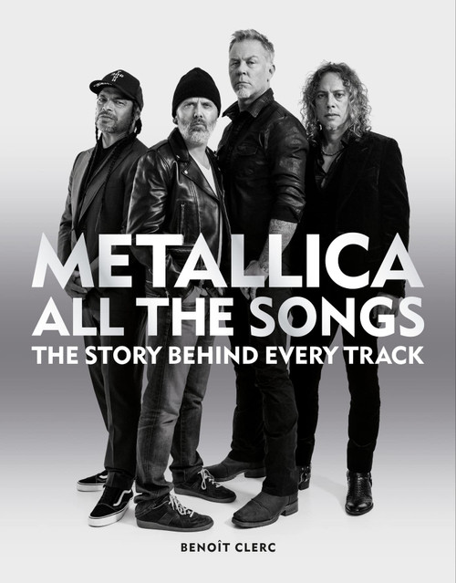 METALLICA ALL THE SONGS - The Story Behind Every Track BOOK