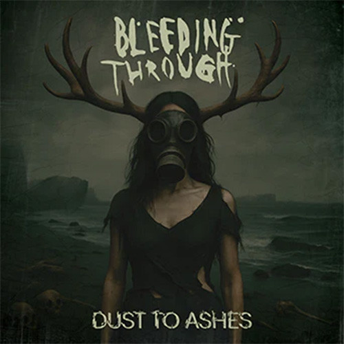 BLEEDING THROUGH - Dust To Ashes LP
